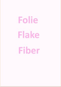 Folie/Flake/Fiber